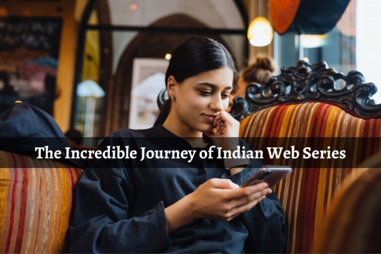 The Incredible Journey of Indian Web Series
